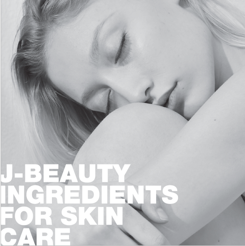 Exclusive J-Beauty ingredients for the European skincare market Exclusive J-Beauty ingredients for the European skincare market